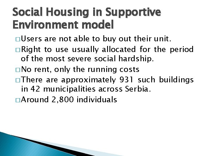 Social Housing in Supportive Environment model � Users are not able to buy out