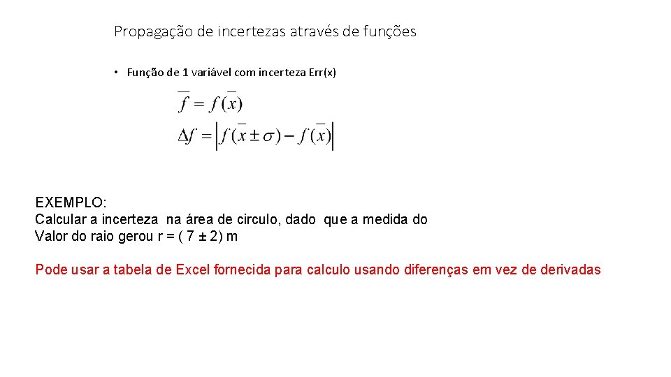 Propagação de incertezas através de funções • Função de 1 variável com incerteza Err(x)