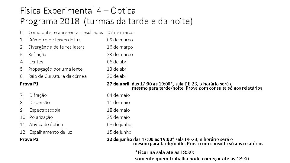 Física Experimental 4 – Óptica Programa 2018 (turmas da tarde e da noite) 0.