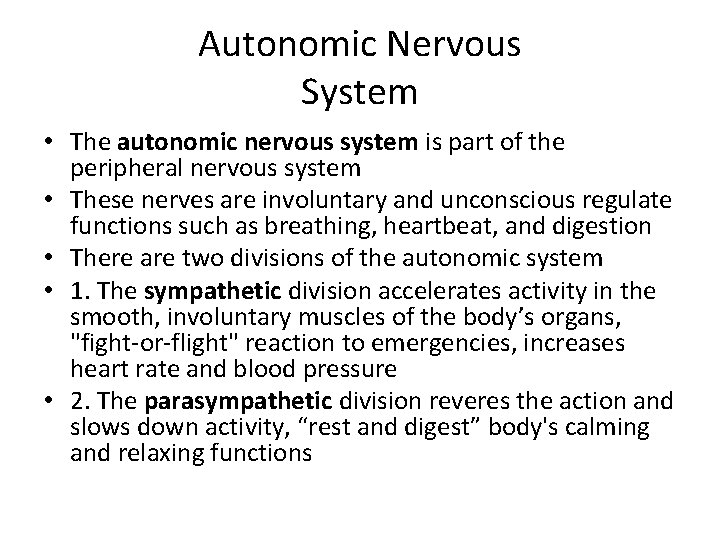 Autonomic Nervous System • The autonomic nervous system is part of the peripheral nervous