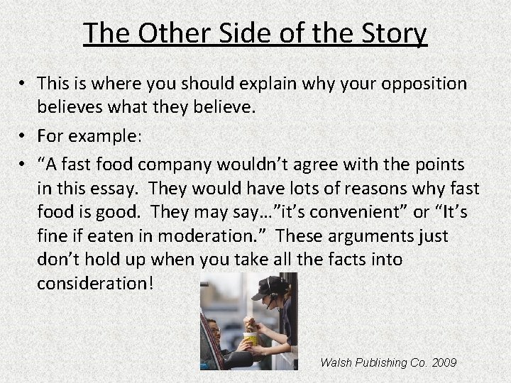 The Other Side of the Story • This is where you should explain why
