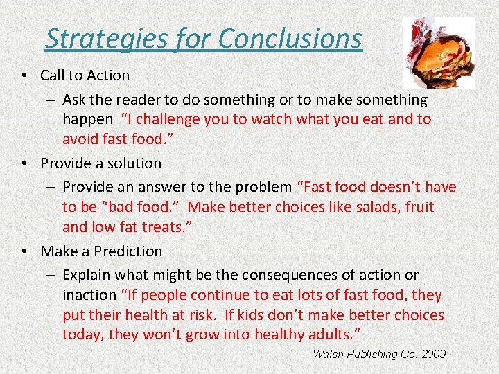 Strategies for Conclusions • Call to Action – Ask the reader to do something