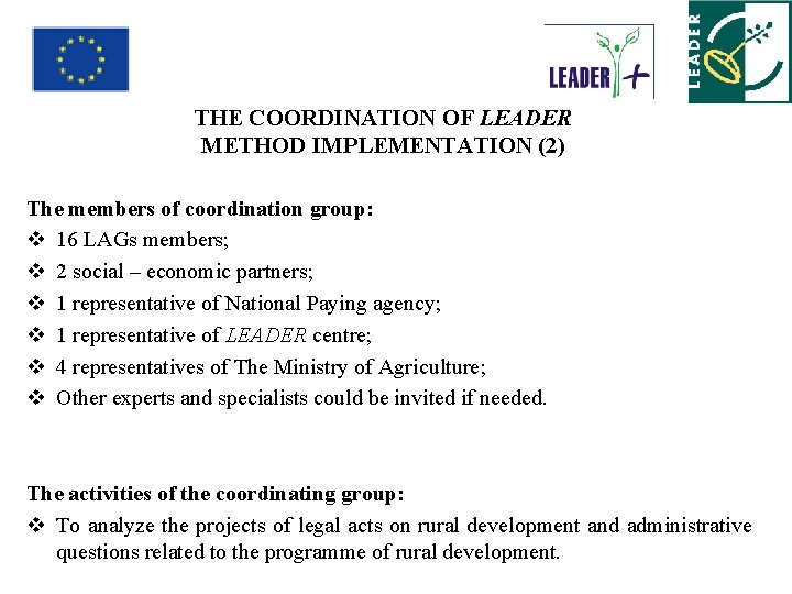 THE COORDINATION OF LEADER METHOD IMPLEMENTATION (2) The members of coordination group: v 16
