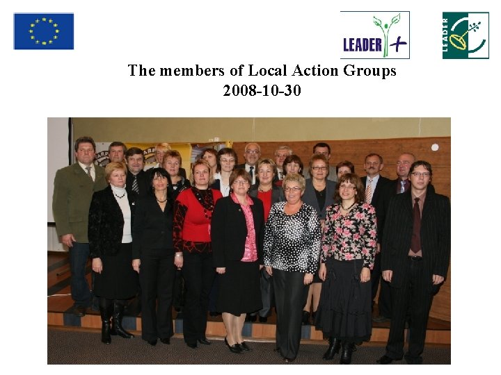 The members of Local Action Groups 2008 -10 -30 