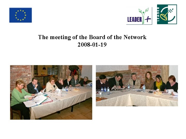 The meeting of the Board of the Network 2008 -01 -19 