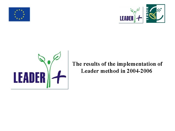The results of the implementation of Leader method in 2004 -2006 