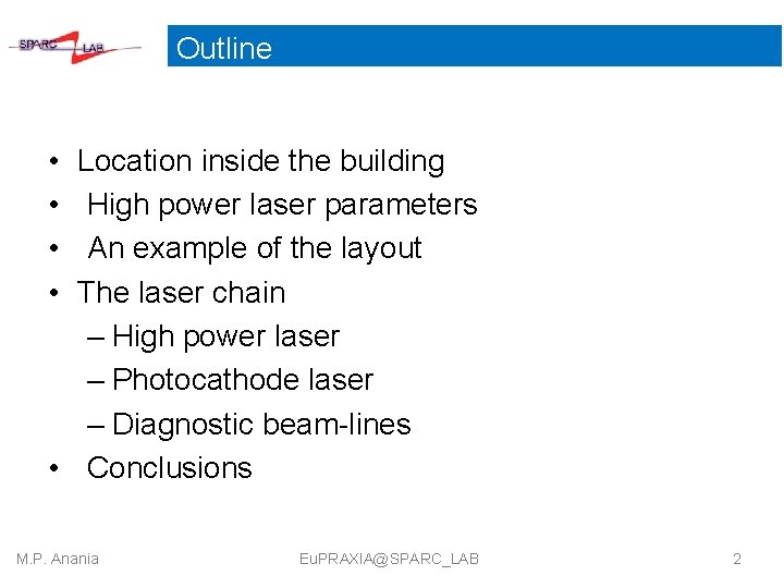 Outline • • Location inside the building High power laser parameters An example of Outline • • Location inside the building High power laser parameters An example of