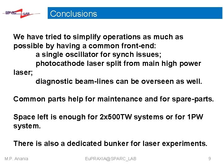 Conclusions We have tried to simplify operations as much as possible by having a Conclusions We have tried to simplify operations as much as possible by having a