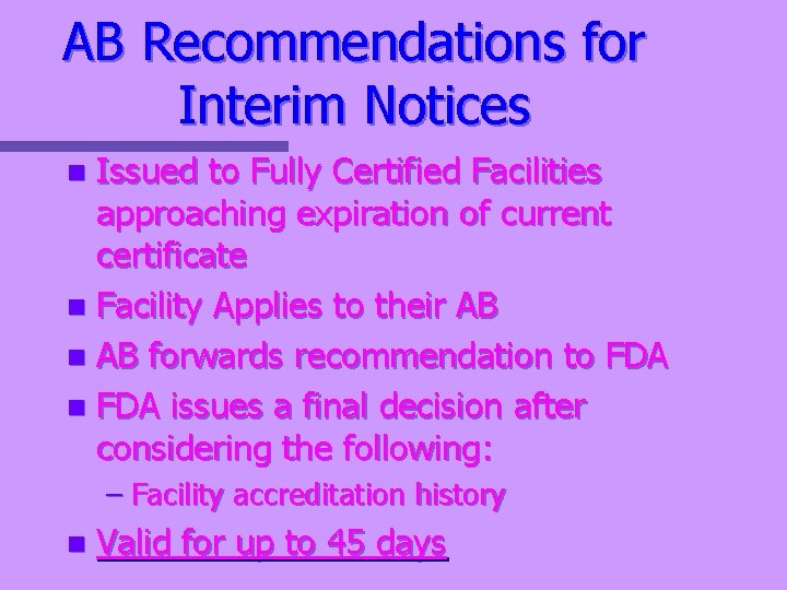 AB Recommendations for Interim Notices Issued to Fully Certified Facilities approaching expiration of current