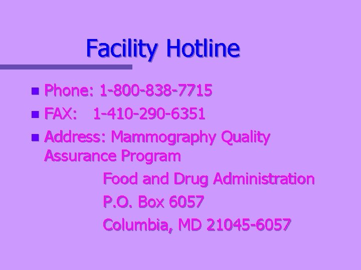 Facility Hotline Phone: 1 -800 -838 -7715 n FAX: 1 -410 -290 -6351 n