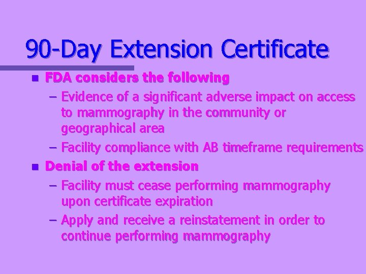 90 -Day Extension Certificate n n FDA considers the following – Evidence of a