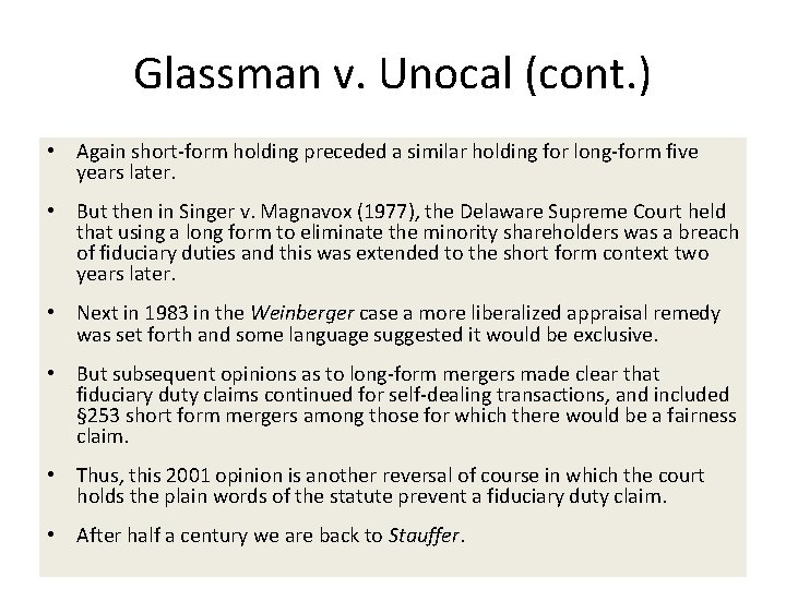 Glassman v. Unocal (cont. ) • Again short‐form holding preceded a similar holding for