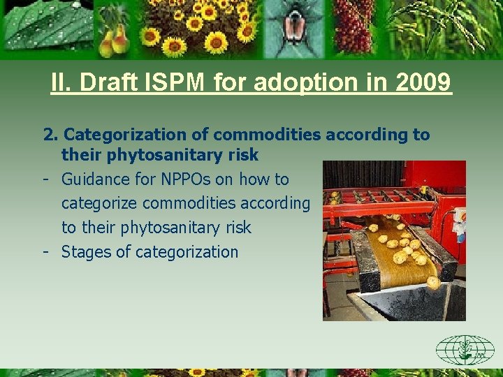 II. Draft ISPM for adoption in 2009 2. Categorization of commodities according to their