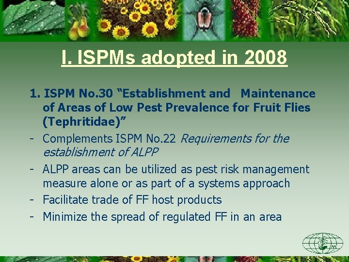 I. ISPMs adopted in 2008 1. ISPM No. 30 “Establishment and Maintenance of Areas