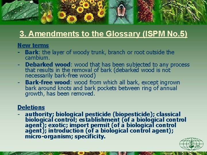 3. Amendments to the Glossary (ISPM No. 5) New terms - Bark: the layer