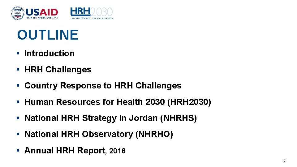 OUTLINE Introduction HRH Challenges Country Response to HRH Challenges Human Resources for Health 2030