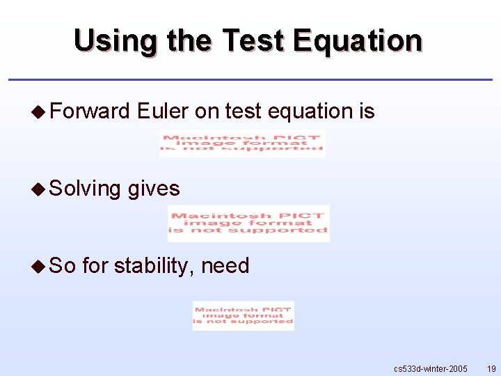Using the Test Equation u Forward u Solving u So Euler on test equation