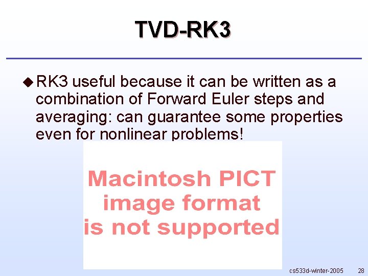 TVD-RK 3 useful because it can be written as a combination of Forward Euler