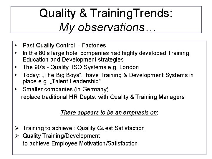 Quality & Training. Trends: My observations… • Past Quality Control - Factories • In