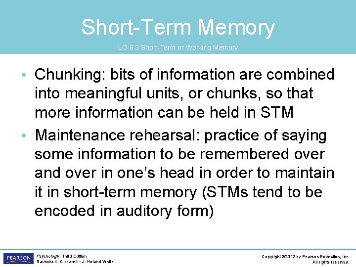 Short-Term Memory LO 6. 3 Short-Term or Working Memory • Chunking: bits of information