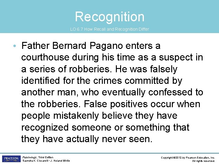 Recognition LO 6. 7 How Recall and Recognition Differ • Father Bernard Pagano enters