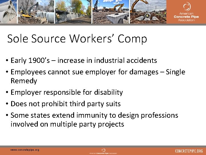 18 Sole Source Workers’ Comp • Early 1900’s – increase in industrial accidents •