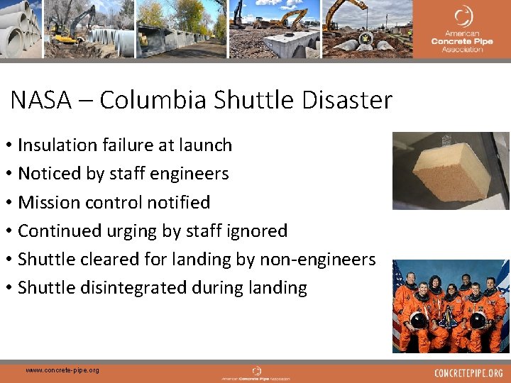 31 NASA – Columbia Shuttle Disaster • Insulation failure at launch • Noticed by