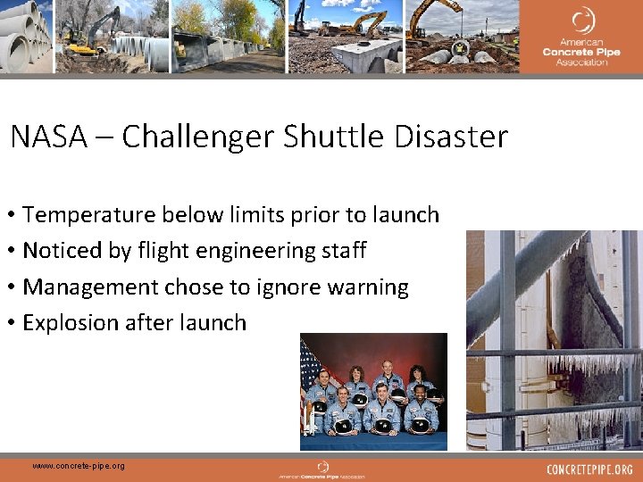32 NASA – Challenger Shuttle Disaster • Temperature below limits prior to launch •