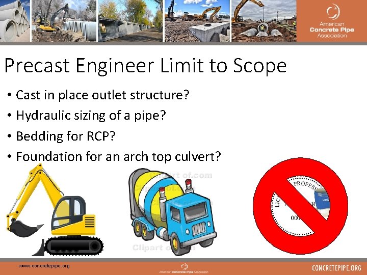 35 Precast Engineer Limit to Scope • Cast in place outlet structure? • Hydraulic