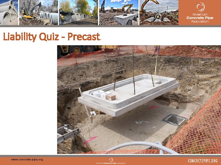 42 Liability Quiz - Precast www. concrete-pipe. org 