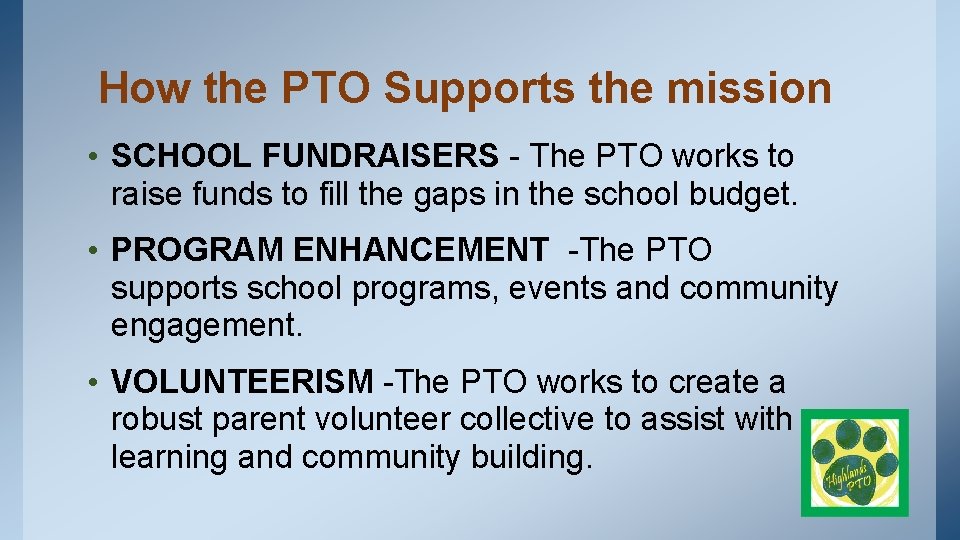 How the PTO Supports the mission • SCHOOL FUNDRAISERS - The PTO works to