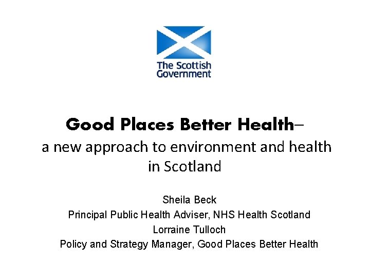 Good Places Better Health– a new approach to environment and health in Scotland Sheila