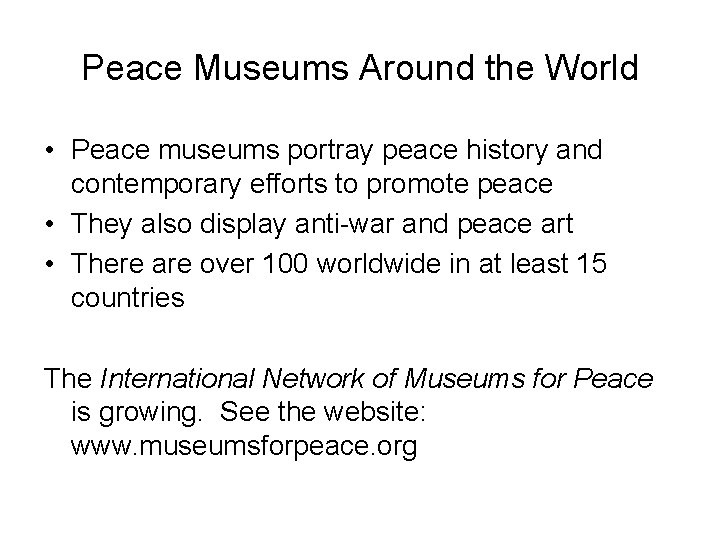 Peace Museums Around the World • Peace museums portray peace history and contemporary efforts