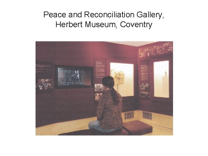 Peace and Reconciliation Gallery, Herbert Museum, Coventry 