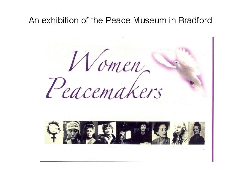 An exhibition of the Peace Museum in Bradford 