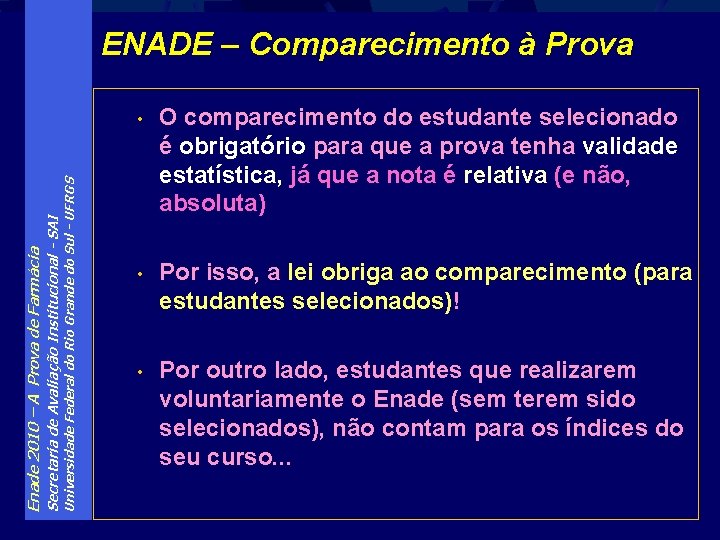 Universidade Federal do Rio Grande do Sul - UFRGS Secretaria de Avaliação Institucional -