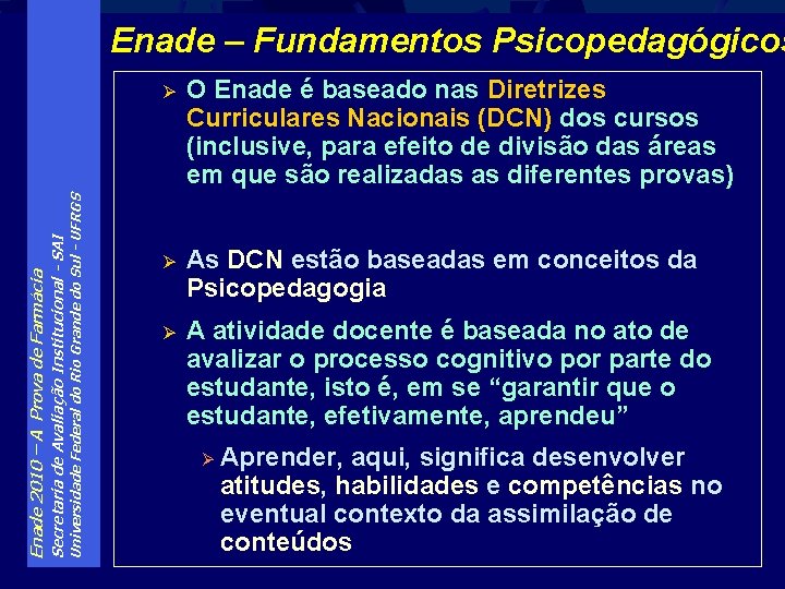 Universidade Federal do Rio Grande do Sul - UFRGS Secretaria de Avaliação Institucional -