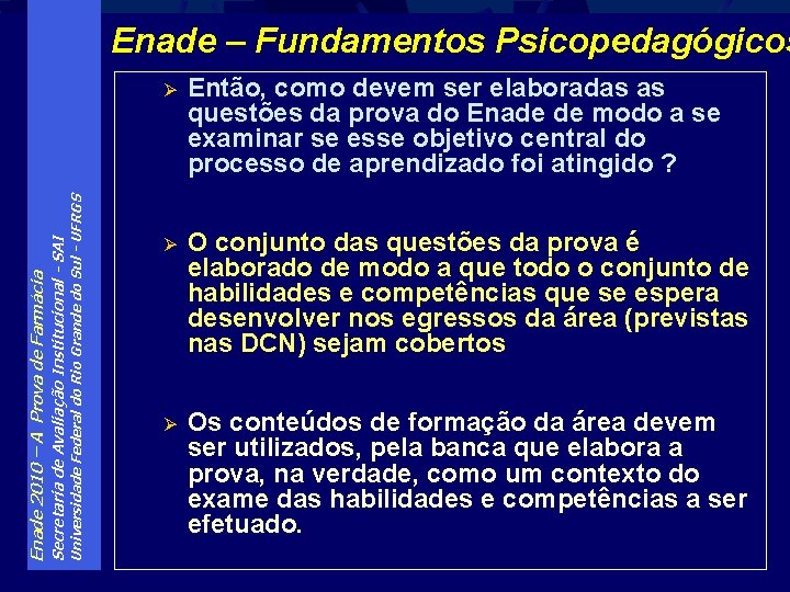 Universidade Federal do Rio Grande do Sul - UFRGS Secretaria de Avaliação Institucional -