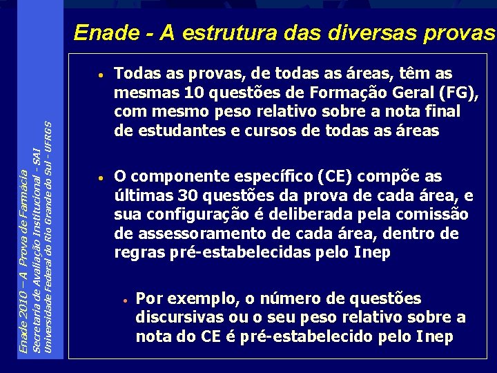 Universidade Federal do Rio Grande do Sul - UFRGS Secretaria de Avaliação Institucional -