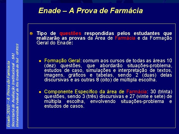 Universidade Federal do Rio Grande do Sul - UFRGS Secretaria de Avaliação Institucional -