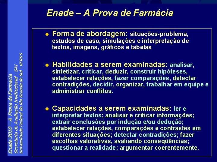 Enade – A Prova de Farmácia l Forma de abordagem: situações-problema, Universidade Federal do