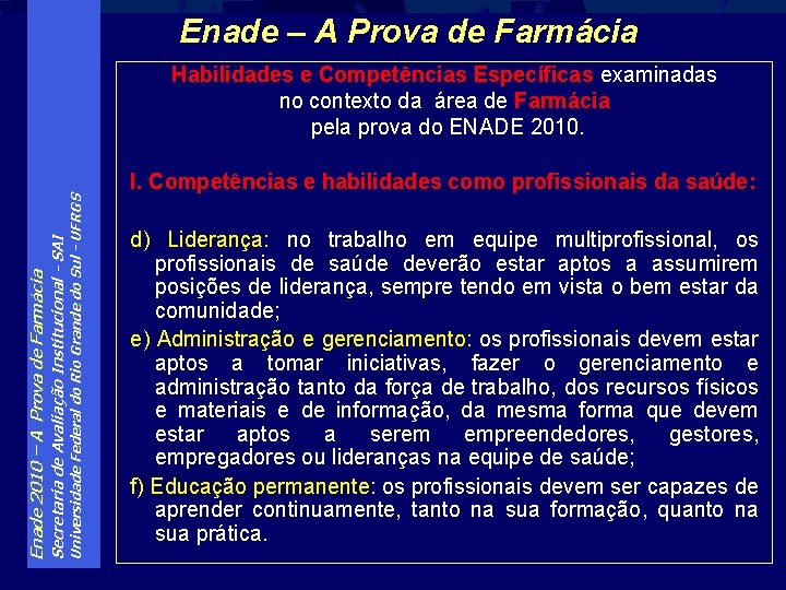 Enade – A Prova de Farmácia Universidade Federal do Rio Grande do Sul -