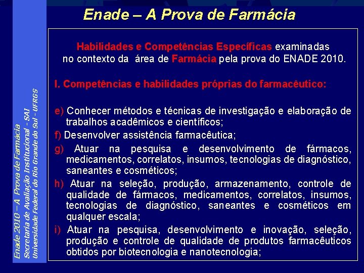 Enade – A Prova de Farmácia Universidade Federal do Rio Grande do Sul -