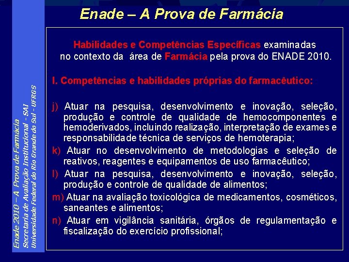 Enade – A Prova de Farmácia Universidade Federal do Rio Grande do Sul -