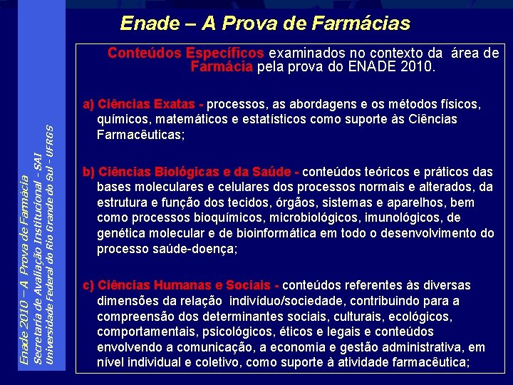 Enade – A Prova de Farmácias Universidade Federal do Rio Grande do Sul -