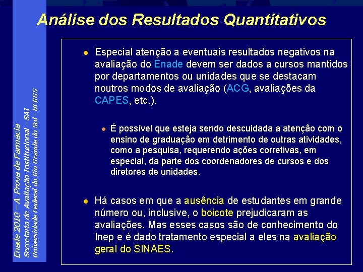 Análise dos Resultados Quantitativos Universidade Federal do Rio Grande do Sul - UFRGS Secretaria