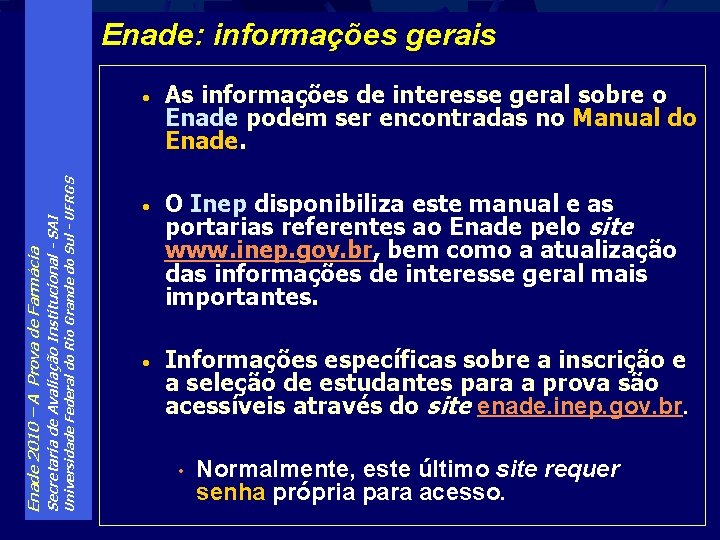 Universidade Federal do Rio Grande do Sul - UFRGS Secretaria de Avaliação Institucional -