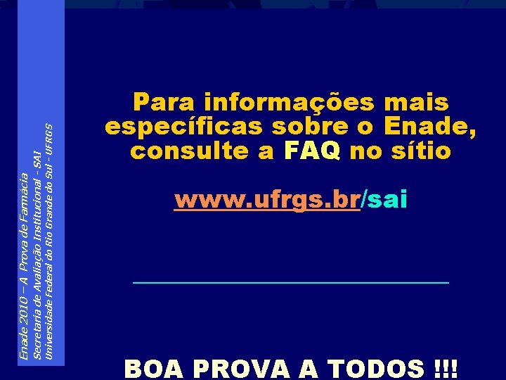 Universidade Federal do Rio Grande do Sul - UFRGS Secretaria de Avaliação Institucional -