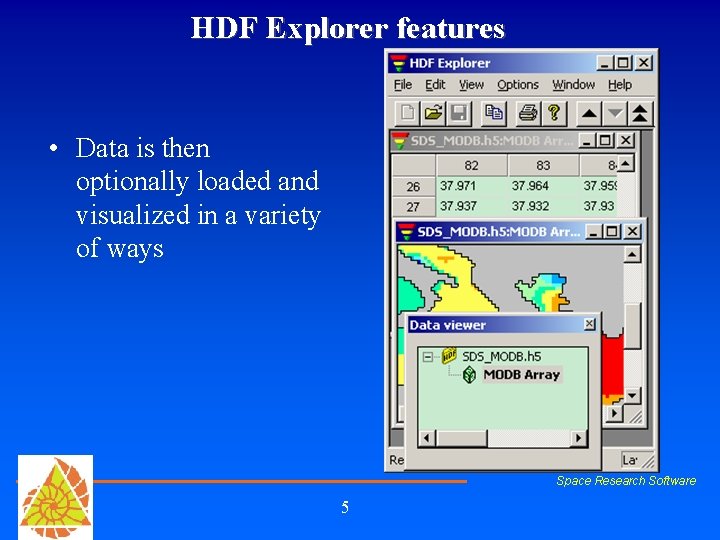 HDF Explorer features • Data is then optionally loaded and visualized in a variety