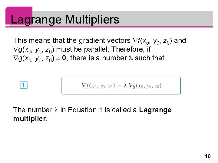 Lagrange Multipliers This means that the gradient vectors f (x 0, y 0, z